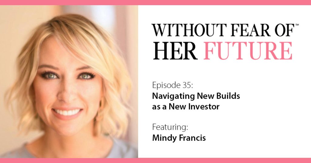 Navigating New Builds as a New Investor with Mindy Francis