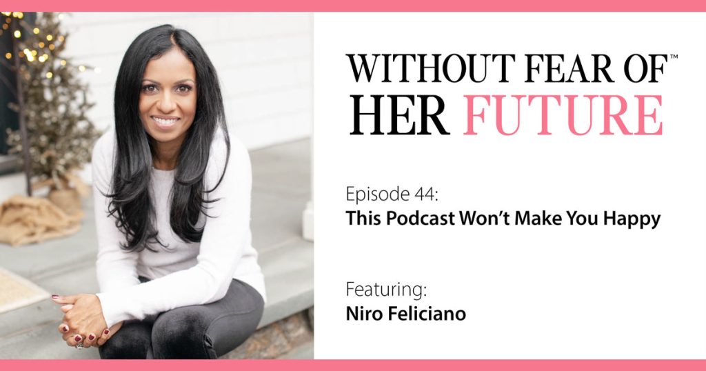 This podcast won't make you happy - Featuring Niro Feliciano