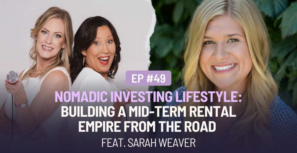 Nomadic Lifestyle Investing: Building a Mid-Term Rental Empire from The Road with Sarah Weaver