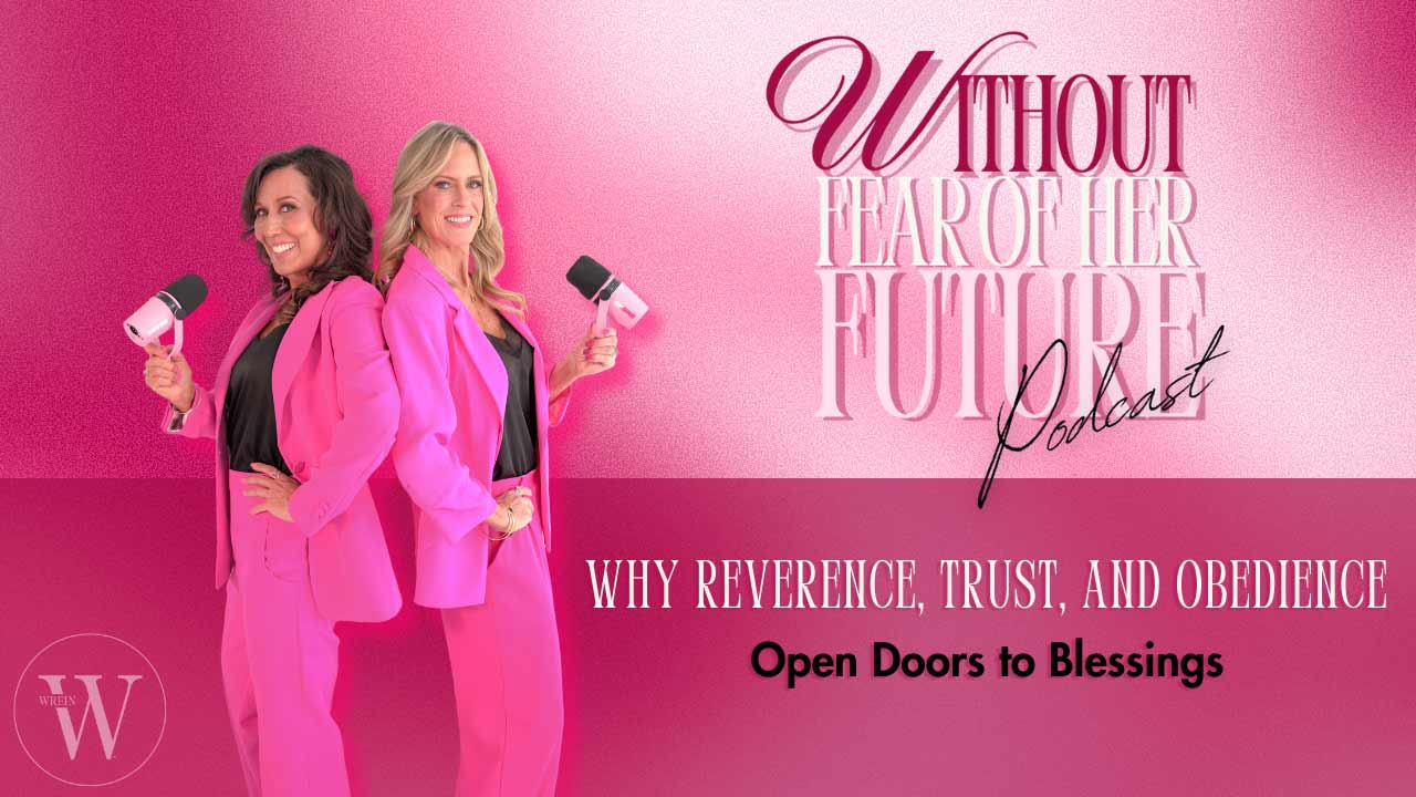 Open Doors to Blessings | Without Fear of Her Future Podcast