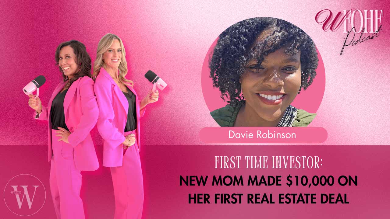 Davie Robinson | First Time Investor: New Mom Made $10,000 On Her First Real Estate Deal