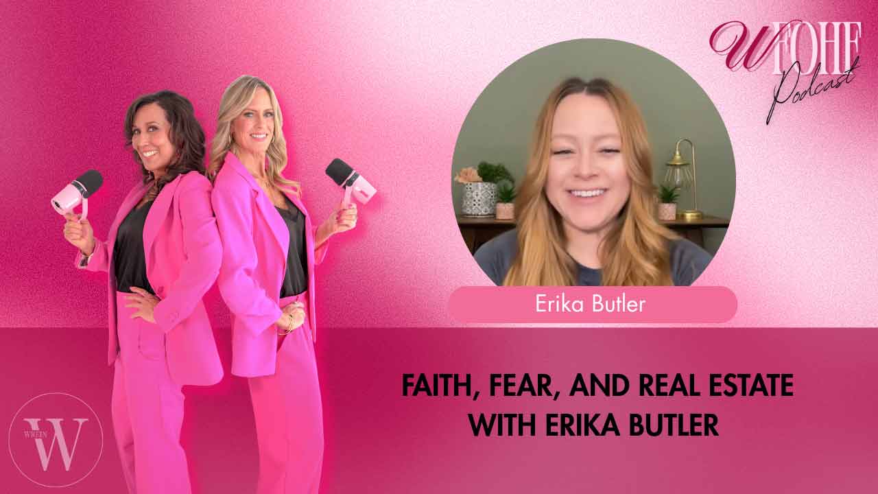 Faith Over Fear in Real Estate with Erika Butler