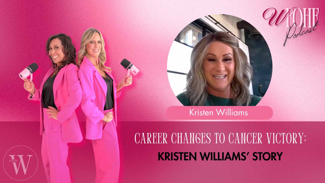 Career Changes to Cancer Victory: Kristen Williams’ Story